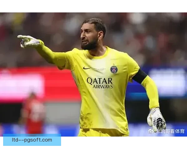 巴黎圣日耳曼确认多纳鲁马升级当爸球迷祝福门神迎来人生新身份时